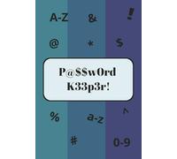 P@$$w0rd K33p3r!: Password Management Tool for anyone who keeps a password, easy 6x9 format with wide lines for visually impaired and messy writers, featuring category creation.
