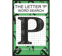 'P' Word Search Puzzle Book: Word Searches with Easy to Read Print about words starting with the Letter 'P' | 6x9 Inches, 110 pages | 50+ Puzzles ... Gift for Vacations, Holidays and Free Times