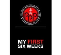 P3 Brazilian Jiut-Jitsu Passion Patience Perseverance My First Six Weeks