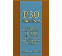 P3O Personas: A Project Management Leadership Guide For PMO Success And AI Driven Delivery