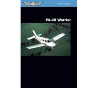 PA-28 Warrior: A Pilot's Guide