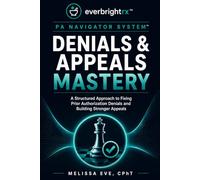 PA Navigator System™: Denials & Appeals Mastery