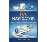 PA NAVIGATOR: The Prior Authorization System: From Request to Approval