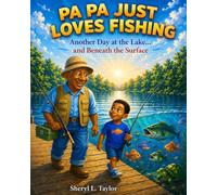 Pa Pa Just Loves Fishing: Another Day at the Lake