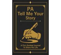 Pa Tell Me Your Story: An Easy Guided Autobiography to Record His Incredible Life and Memories.