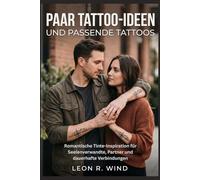 Paar Tattoo-Ideen und passende Tattoos: Romantische Tinte-Inspiration für Seelenverwandte, Partner und dauerhafte Verbindungen
