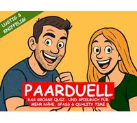 Paarduell: Das große Quiz- und Spielbuch für mehr Nähe, Spaß & Quality Time
