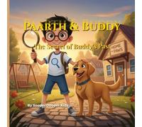 Paarth & Buddy The Secret To Buddy's Past: Kids Detective Illustrated Book (Paarth & Buddy Detective Stories)