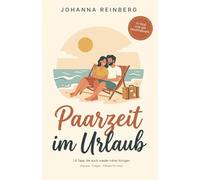 Paarzeit im Urlaub: Das Paartagebuch für euren Urlaub - 14 Tage mit Fragen, Impulsen & Ritualen aus der Paartherapie für mehr Nähe und bessere ... Ausfüllen. Das perfekte Geschenk für Paare.