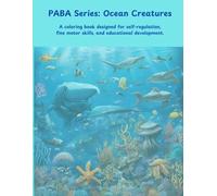 PABA Series: Ocean Creatures: A coloring book for kids and adults with beautiful intermediate illustrations to relax and self-regulate with ocean life.