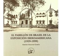 Pabellón de Brasil de la Exposición Iberoamericana (1929-1999): 29 (Ediciones Especiales)