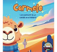 Pablito y su pandilla, conociendo a Carmelo: Las aventuras de un camello en el desierto