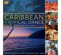 Pablo Carcamo - Pablo Cárcamo : Caribbean Tropical Dance