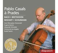 Pablo Casals à Prades. Bach, Beethoven, Mozart, Schumann.