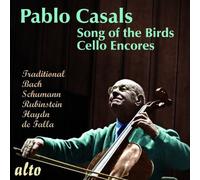 Pablo Casals - Pablo Casals: Song Of The Birds/More Cello Encores By Pablo Casals (2012-02-06)