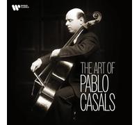 Pablo Casals - The Art of Pablo Casals