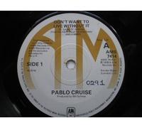 Pablo Cruise I Don't Want To Live Without It 7" A&M AMS7414 EX 1978 there is handwritten number on label and 2mm drill hole in label rim