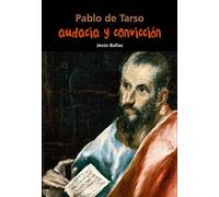Pablo de Tarso. Audacia y convicción (Biografía joven)