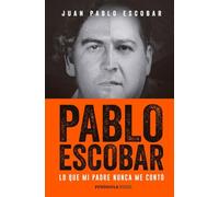 Pablo Escobar: Lo que mi padre nunca me contó (PENINSULA)