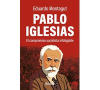 Pablo Iglesias: El compromiso socialista infatigable: 10 (Biblos)