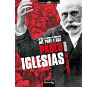 Pablo Iglesias (Spanish Edition): (Versión sin solapas) (Historia Incógnita)