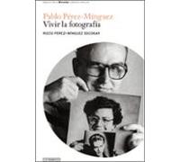 pablo perez-minguez: vivir la fotografia