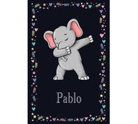 Pablo: Personalized Elephant Dabbing Notebook For Boys With Name, Elephant Journal, Perfect Cute Elephant Gifts ... 6 x 9 110 Pages.