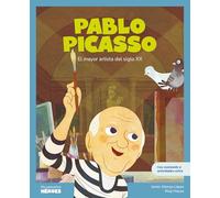 Pablo Picasso.El mayor artista del siglo XX | Cuentos para niños y niñas para conocer a los grandes personajes de la historia y los valores que los inspiraron.