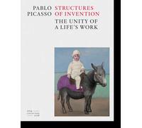 Pablo Picasso. Estructuras de la invención. La unidad de una obra | Aa. Vv.