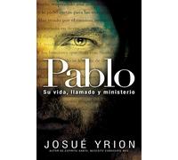 Pablo: Su vida, llamado y ministerio (Spanish Edition) by Josu?rion (2016-01-05)