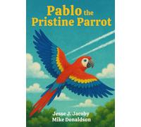 Pablo the Pristine Parrot