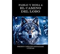 PABLO Y ROSA IV El camino del Lobo