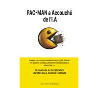 PAC-MAN a accouché de l'IA: L'histoire secrète de la révolution I.A