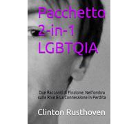 Pacchetto 2-in-1 LGBTQIA: Due Racconti di Finzione: Nell'ombra sulle Rive & La Connessione in Perdita