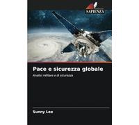 Pace e sicurezza globale: Analisi militare e di sicurezza