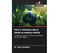 PACE E VIOLENZA NELLE OPERE DI HAROLD PINTER: (Il compleanno, Il guardiano, Il ritorno a casa, Vecchi tempi, Terra di nessuno) Parte - I