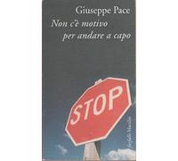 Pace Giuseppe - Non C'è Motivo Per Andare a Capo