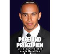 Pace und Prinzipien: Die Biografie über Lewis Hamilton. Hochwertige Hardcoverausgabe
