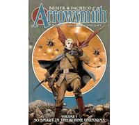 Pacheco, Carlos - Arrowsmith, Book One: So Smart In Their Fine Uniforms (ARROWSMITH HC)