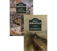 Pachet 2 carti: Accidentul + Orasul cu salcami - Mihail Sebastian, Seria de autor Mihail Sebastian, Editie in limba romana
