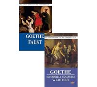 Pachet 2 carti: Faust + Suferintele tanarului Werther - Johann Wolfgang Goethe, Clasicii literaturii universale, Editie in limba romana