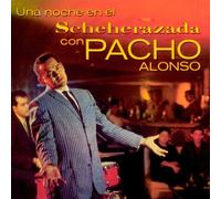 Pacho Alonso - Una Noche En El Scheherazada