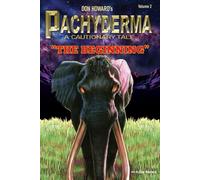 Pachyderma A Cautionary Tale - Volume 2 The Beginning