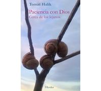 Paciencia con Dios: Cerca de los lejanos (fuera de colección)