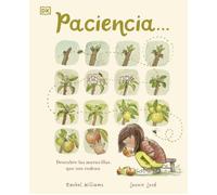 Paciencia...descubre las maravillas que nos rodean cuando aprendemos a esperar | Rachel Williams