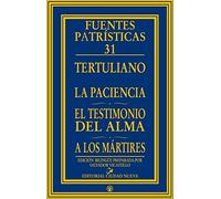 paciencia. El testimonio del Alma. A Los: 31 (Fuentes Patrísticas)
