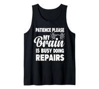 Paciencia por Favor mi Cerebro está Ocupado Haciendo Reparaciones recuperación Camiseta sin Mangas