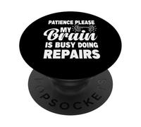 Paciencia por Favor mi Cerebro está Ocupado Haciendo Reparaciones recuperación PopSockets PopGrip Adhesivo