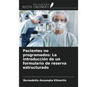 Pacientes no programados: La introducción de un formulario de reserva estructurado