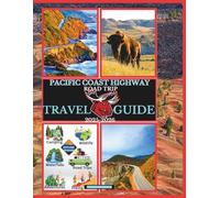 Pacific Coast Highway Road Trip Travel Guide 2025-2026 (Epic American Road Trips Collection)